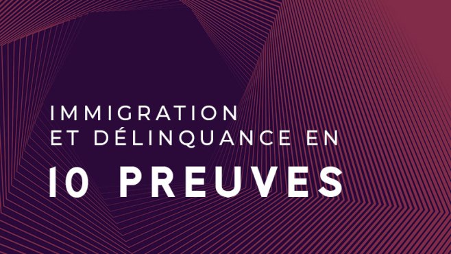 10-preuves-immigration-delinquance