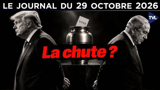 La chute de l’axe Washington-Tel-Aviv ? - JT du jeudi 29 octobre 2026